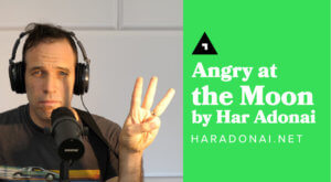har-adonai-angry-at-the-moon