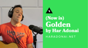 har-adonai-now-is-golden